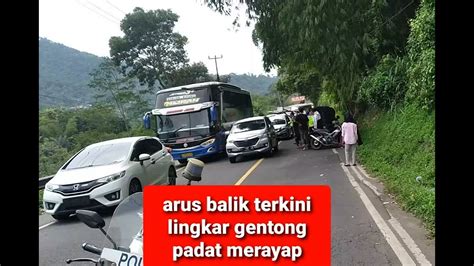 Lingkar Gentong Arus Balik Lebaran Padat Merayap Banyak Kendaraan Yg