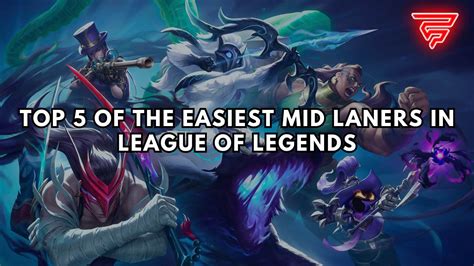 Top 5 Of The Easiest Mid Laners In League Of Legends