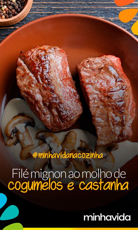 Fil Mignon Ao Molho De Cogumelos E Castanha De Caju Receitas Molho