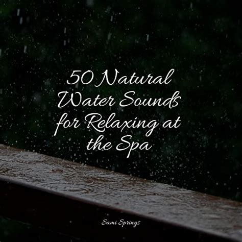 Play Natural Water Sounds For Relaxing At The Spa By Nature Sounds