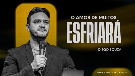 O amor de muitos esfriará Bispo Diego Souza YouTube