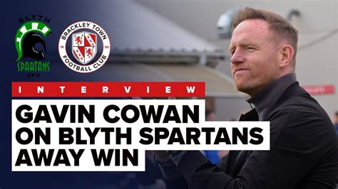 Interview Gavin Cowan On Blyth Spartans Brackley Town Youtube