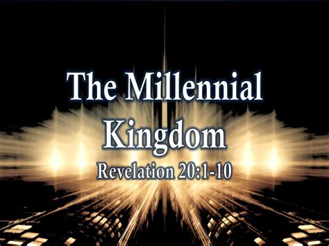 The Millennial Kingdom Revelation 20 1 10 Millersburg Baptist Church