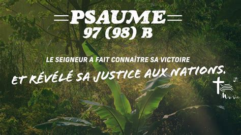 Psaume B Le Seigneur A Fait Conna Tre Sa Victoire Et R V L