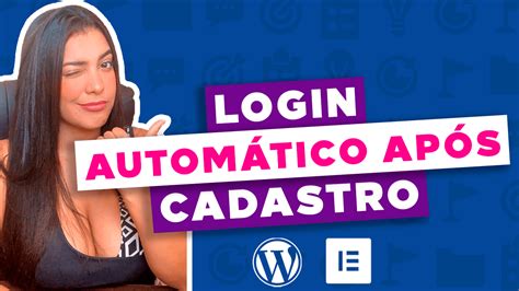 Wordpress Elementor Como Fazer O Usu Rio Logar Automaticamente Ap S O