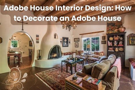 Adobe House Interior Design: How to Decorate an Adobe House - Building ...