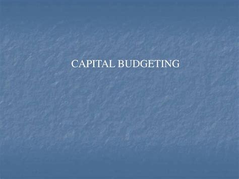 Steps In Preparing Capital Budgeting At Russell Perez Blog