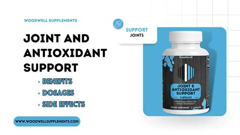 Joint & Antioxidant Support Overview: Benefits, Side Effects, Dosages – Woodwell Supplements