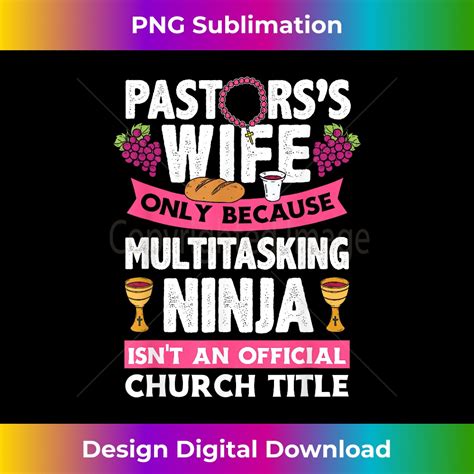 Pastor S Wife Multitasting Ninja Funny Pastors Wife Artisa Inspire