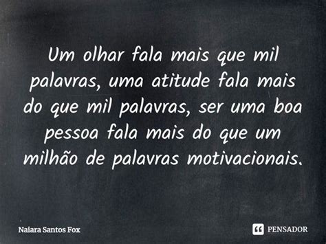 ⁠um Olhar Fala Mais Que Mil Palavras Naiara Santos Fox Pensador