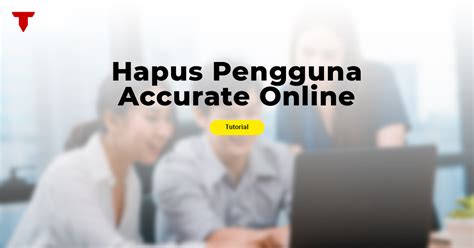 Hapus User Accurate Online Tri Wibowo