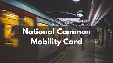 National Common Mobility Card Ncmc A Unified Payment Solution For