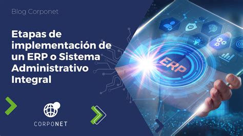 Etapas De Implementación De Un Erp O Sistema Administrativo Integral