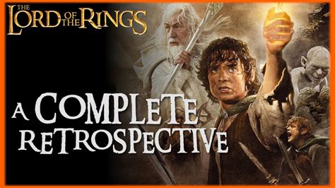 The Lord Of The Rings Films A Complete Retrospective Youtube