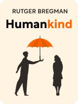 Humankind Book Summary by Rutger Bregman