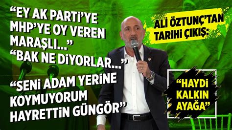 Ali Ztun Tan Kahramanmara Ta Tarihi K Ey Ak Parti Ye Mhp Ye Oy