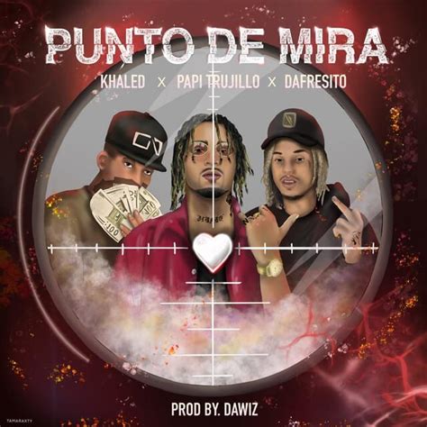 Papi Trujillo Dafresito Khaled ESP Punto De Mira Lyrics Genius