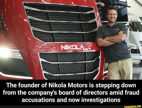 The Founder Of Nikola Motors Is Stepping Down From The Company S Board Of Directors Amid Fraud