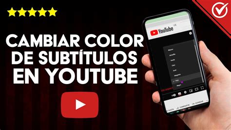 Cómo Cambiar Color de los Subtítulos Dentro de YouTube Mejorar