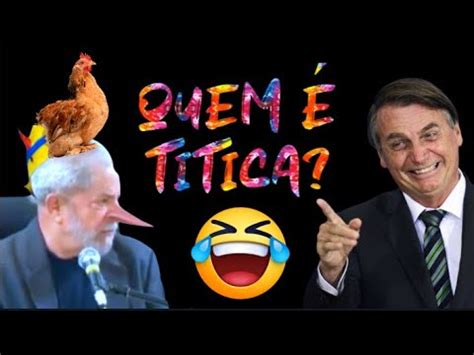 BOLSONARO RINDO QUEM É TITICA SÁTIRA YouTube