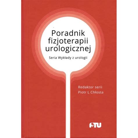 Poradnik Fizjoterapii Urologicznej