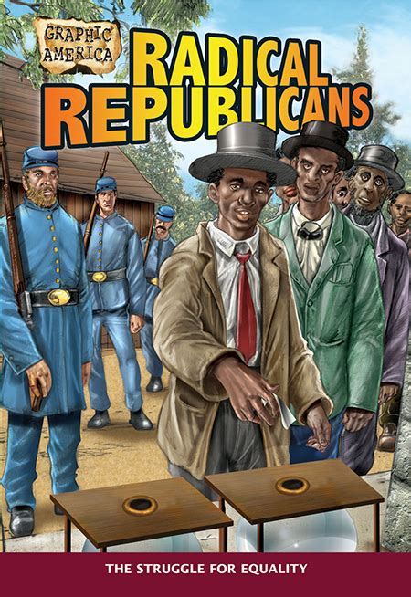 Radical Republicans Crabtree Publishing