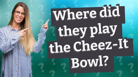 Where Did They Play The Cheez It Bowl Youtube