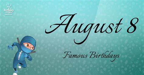 August 8 Famous Birthdays You Wish You Had Known #2