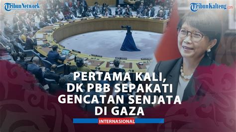 DK PBB Sepakati Gencatan Senjata Di Gaza Menlu Retno Gembira YouTube