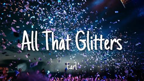 All That Glitters Earl Lyrics Youtube