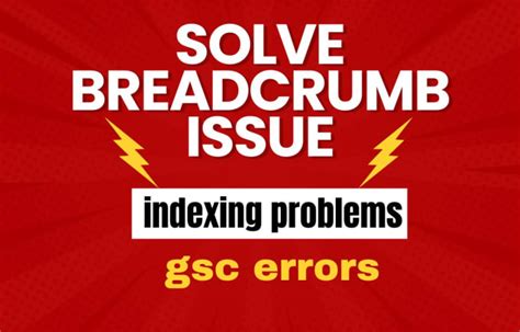 Solve Breadcrumb Issue Google Search Console Errors Indexing Problems