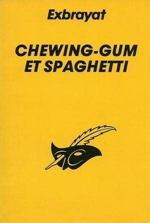 Chewing Gum Et Spaghetti Charles Exbrayat Senscritique