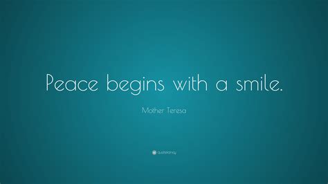 Mother Teresa Quote: “Peace begins with a smile.”