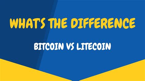 Whats The Difference Bitcoin Vs Litecoin Youtube