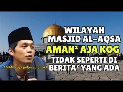 Gegerustad Ini Baru Pulang Dari Palestina Dan Berkata Jujur Kalau