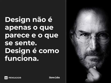 Design N O Apenas O Que Parece E O Steve Jobs Pensador