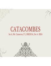 Catacombs powerpoint.pdf - CATACOMBES Ire.A Ms. Cameron P.1 HRE2OA Dec 4. 2024 Contents ...