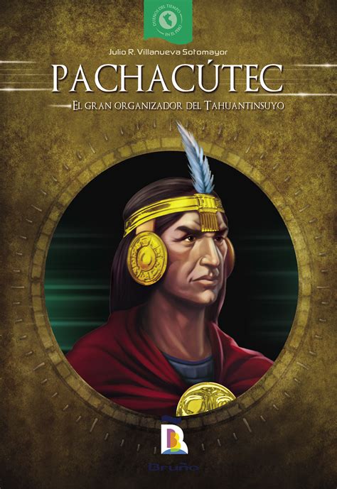 Pachac Tec El Gran Organizador Del Tahuantinsuyo