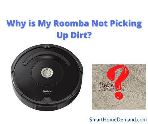 Why Is My Roomba Not Picking Up Dirt 10 Top Reasons Why Smart