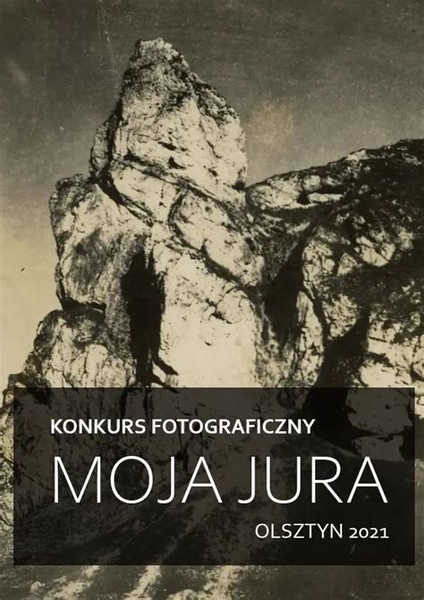 Moja Jura Konkurs Fotograficzny Wygrane I Aktualne Konkursy