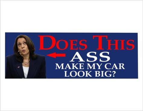 Trump Vance Kamala Harris Does This Ass Make My Car Look Big Decal