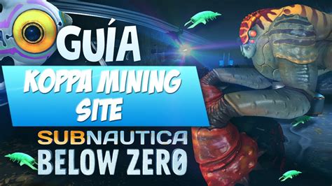 Lo que no sabías de KOPPA MINING SITE GUÍA SUBNAUTICA BELOW ZERO