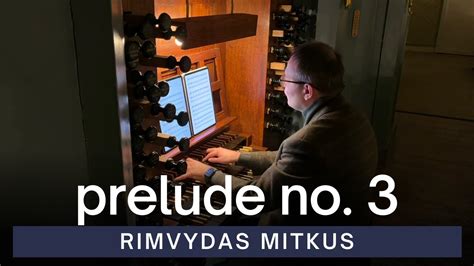 Rimvydas Mitkus Prelude No Vu St John S Church Youtube