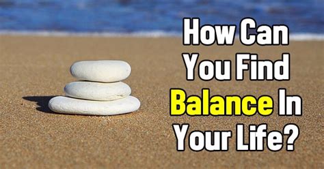 How Can You Find Balance In Your Life Quizlady