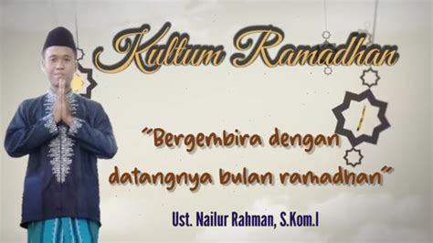 Kultum Ramadhangembira Dengan Datangnya Bulan Ramadhan Ust Nailur