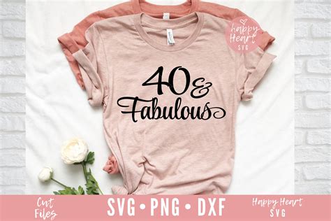 40 Und Fabelhafte Svg Vierzig Und Fabelhafte Svg Dxf Und Png Etsy