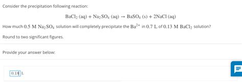 Solved Consider The Precipitation Following Reaction Bacl2