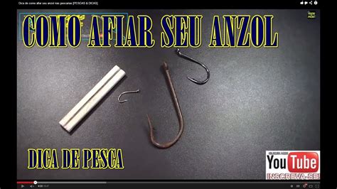 Dica De Como Afiar Seu Anzol Nas Pescarias Pescas Dicas Youtube