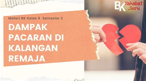 Dampak Pacaran Di Kalangan Remaja Materi Bk Kelas 8 Semester 2 Daring Youtube