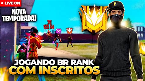 RUMO AO DESAFIANTE NOVA TEMPORADA BR RANK JOGANDO INSCRITOS